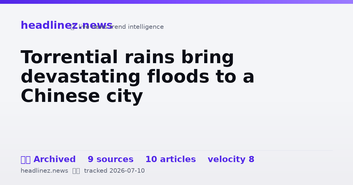 Visual summary for Torrential rains bring devastating floods to a Chinese city