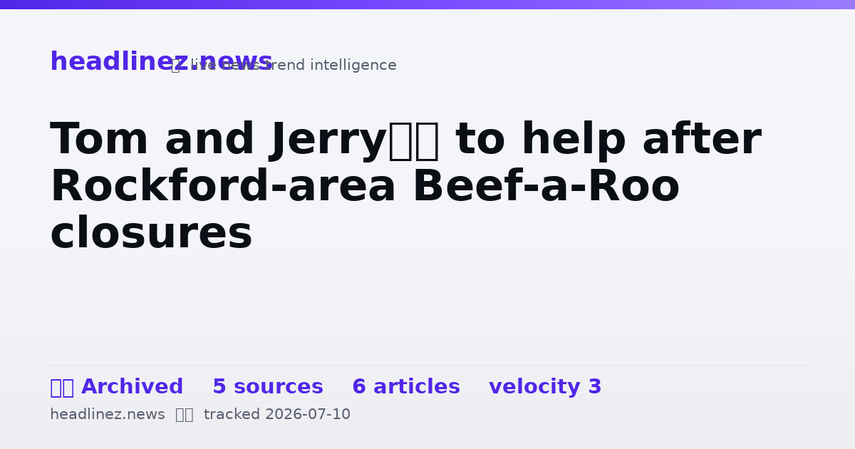Visual summary for Tom and Jerry’s to help after Rockford-area Beef-a-Roo closures